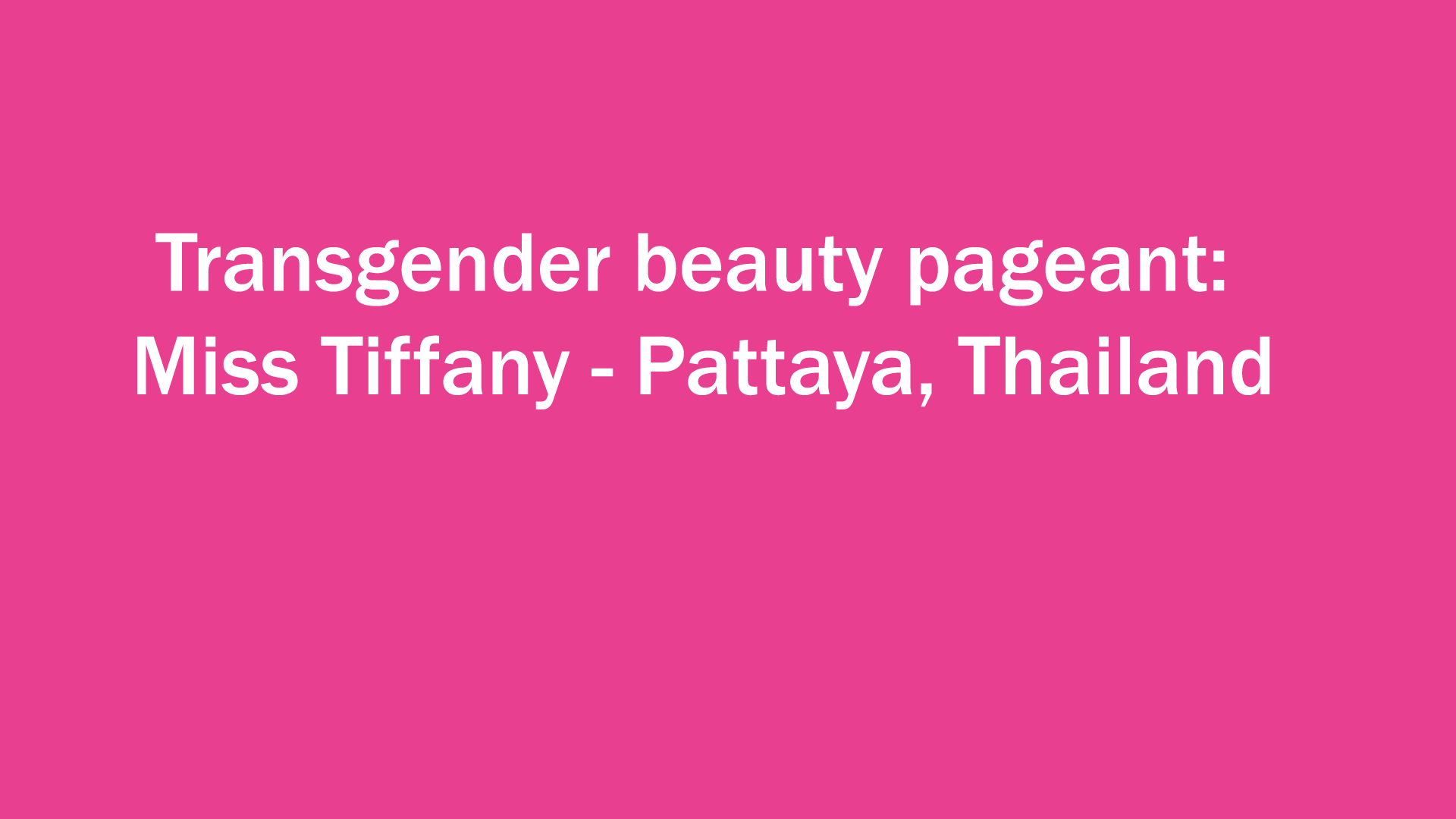 Transgender beauty pageant: Miss Tiffany - Pattaya, Thailand